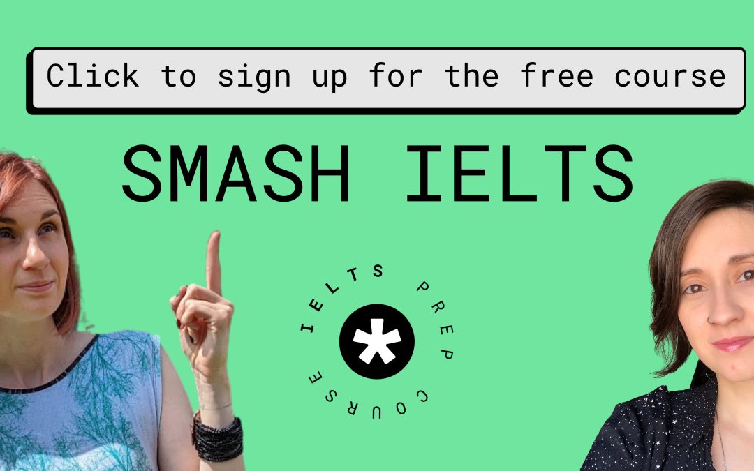 FREE COURSE: SMASH IELTS!